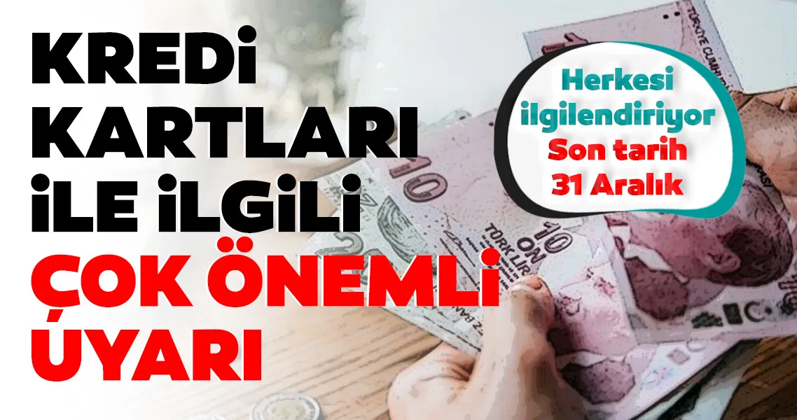 Son dakika haberleri - Kredi kartı kullanan herkesi ilgilendiriyor! Son tarih 31 Aralık...