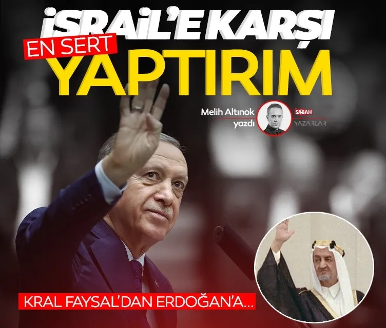 Kral Faysal’dan Erdoğan’a...