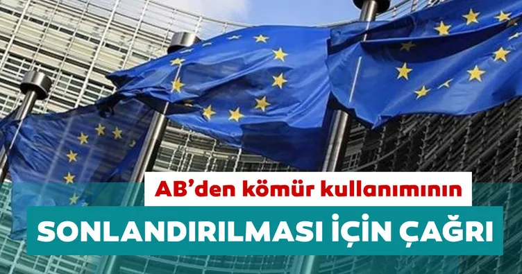 AB enerjide kömür kullanımının sonlandırılması için çağrı yaptı