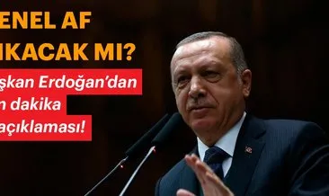 Cumhurbaşkanı Erdoğan’dan son dakika genel af açıklaması... Af çıkacak mı? İşte merak edilenler!