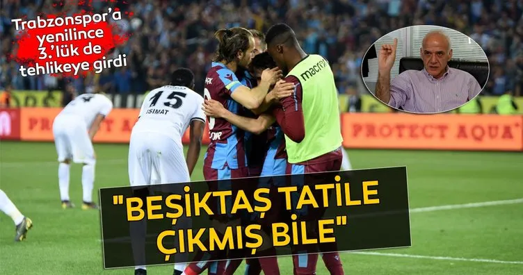 Ahmet Çakar: Trabzon iyi yolda, Beşiktaş tatilde