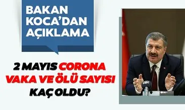 SON DAKİKA HABERİ: Türkiye’de corona virüs vaka ve ölü sayısı kaç oldu? 2 Mayıs Türkiye günlük koronavirüs tablosu ve canlı harita