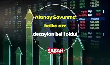 ALTINAY SAVUNMA HALKA ARZ TARİHİ BELLİ OLDU! Altınay Savunma halka arz ne zaman, kaç lot verir, hangi bankalarda var?