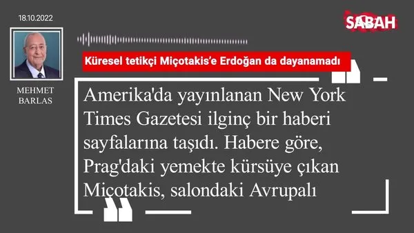 Mehmet Barlas | Küresel tetikçi Miçotakis'e Erdoğan'da dayanamadı