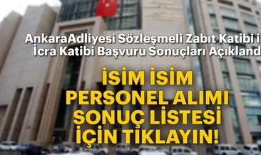 Adalet Bakanlığı Ankara personel alım sonuçları açıklandı! İşte sonuçların tam listesi
