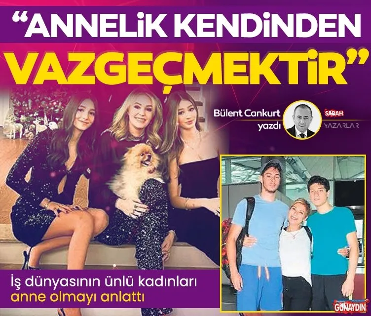 Anne olmak onlara çok şey öğretmiş