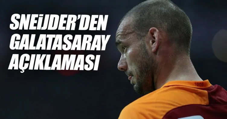Sneijder’den Galatasaray açıklaması