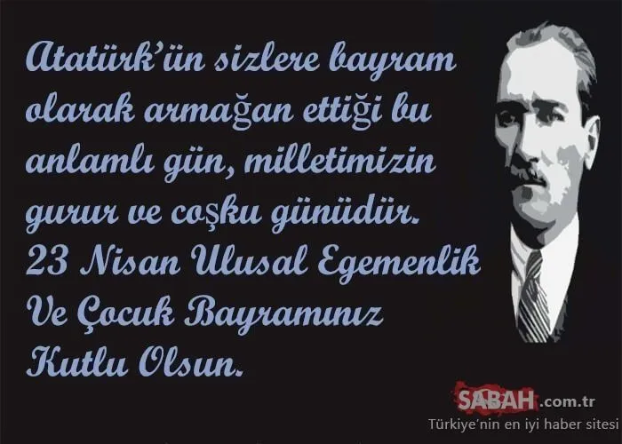 23 NİSAN MESAJLARI 2022 | En güzel, resimli, anlamlı, Atatürk sözleri olan, uzun, kısa 23 Nisan mesajları ve sözleri seçenekleri