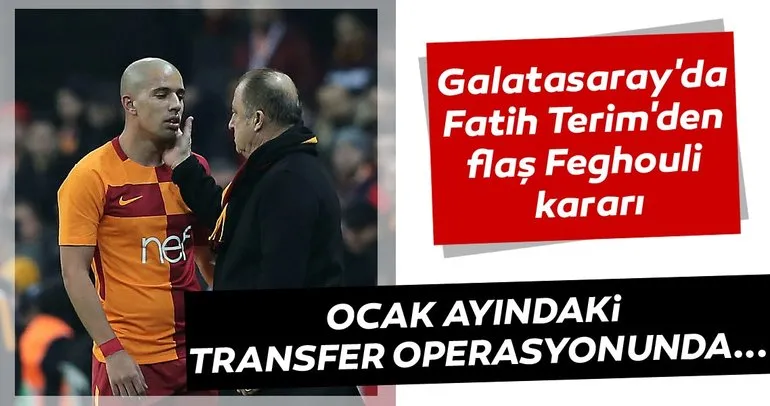 Galatasaray’da Fatih Terim’den flaş Feghouli kararı