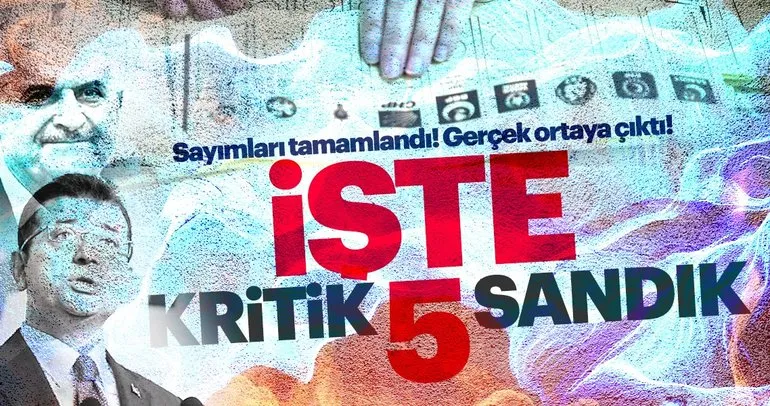 İstanbul seçimlerinde 5 kritik sandıkta İmamoğlu'na 1121 oy kıyağı!