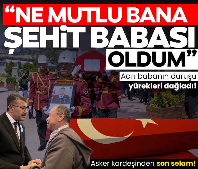 Ne mutlu bana, şehit babası oldum