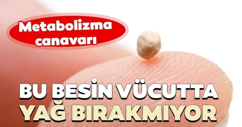 Metabolizmayı canlandırarak vücutta yağ bırakmayan inanılmaz besinler