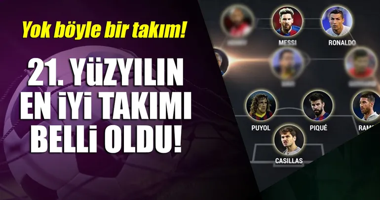 21. Yüzyılın en iyi takımı belli oldu!