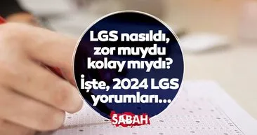 LGS SINAV YORUMLARI BURADA!  ||  LGS nasıldı, zor muydu kolay mıydı? İşte, 2 Haziran 2024 LGS yorumları...