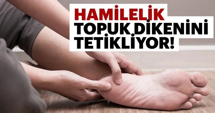 hamilelik topuk dikenini tetikliyor