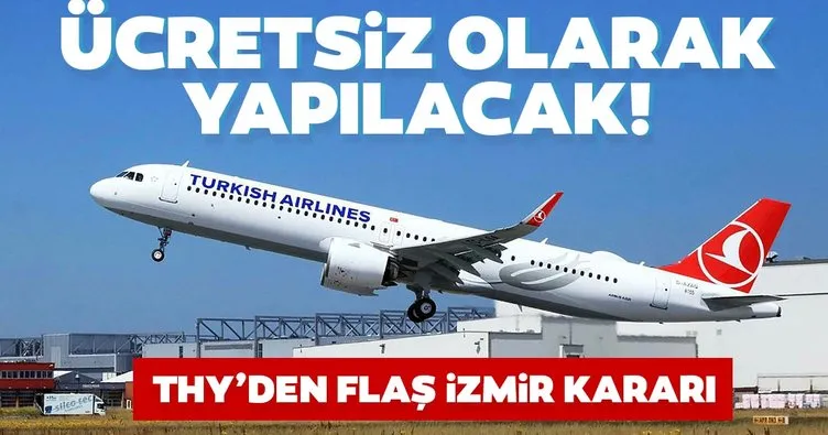 THY'den İzmir kararı! Ücretsiz olarak yapılacak...