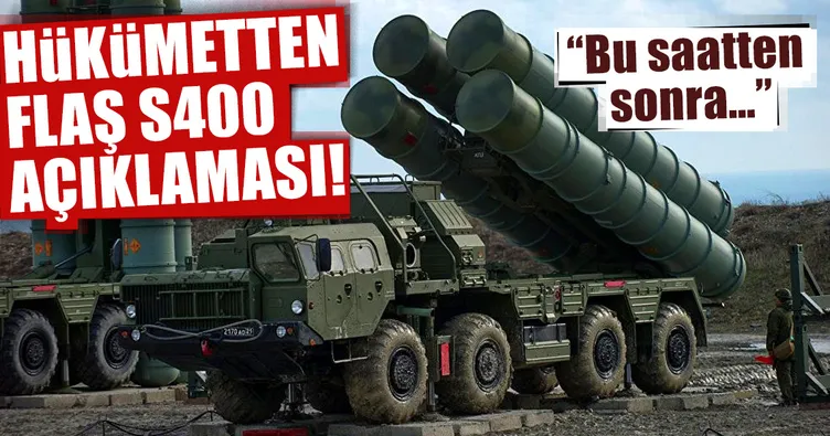 Hükümetten flaş S400 açıklaması