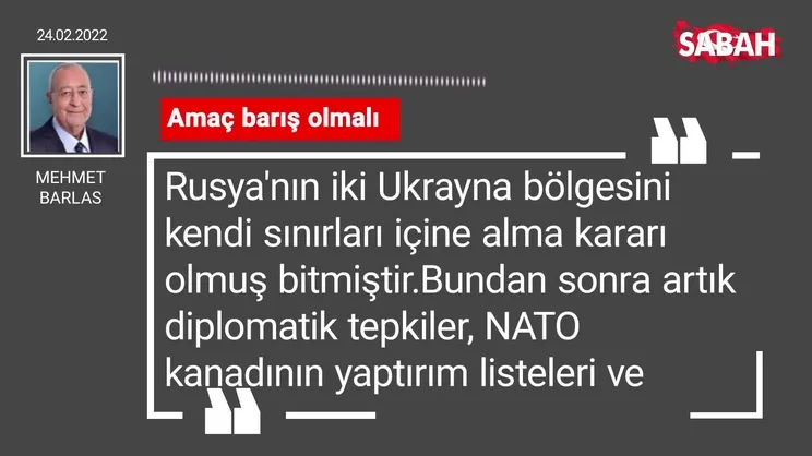 Mehmet Barlas | Amaç barış olmalı