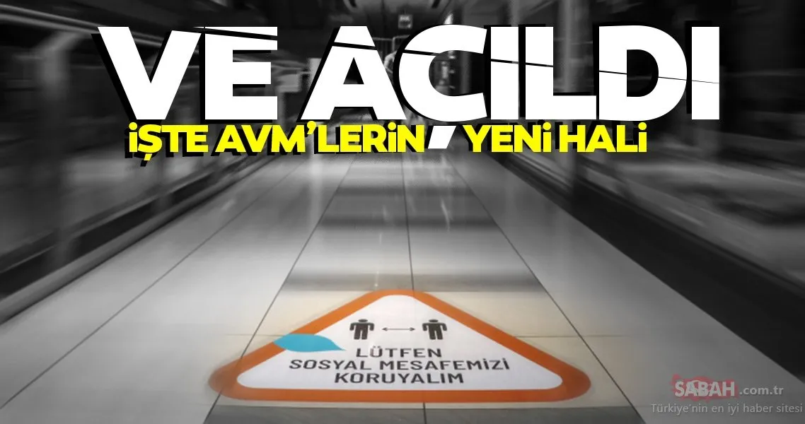 SON DAKİKA… Yeni Coronavirüs tedbirleriyle AVM�ler açıldı! İşte