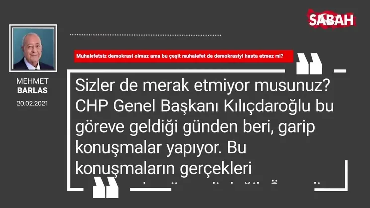 Mehmet Barlas | Muhalefetsiz demokrasi olmaz ama bu çeşit muhalefet de demokrasiyi hasta etmez mi?
