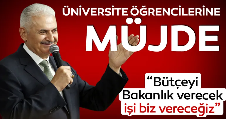 Binali Yıldırım'dan İstanbulâ??daki üniversite öÄ?rencilerine büyük müjde