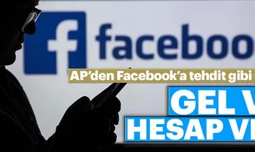 AP’den Facebook’a tehdit gibi çağrı