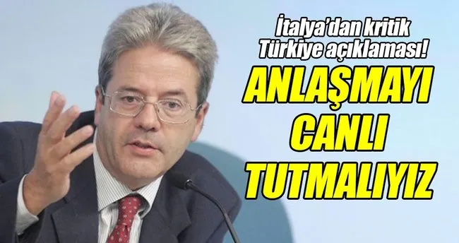 İtalya Dışişleri Bakanı: Türkiye ile yapılan anlaşmayı canlı tutmalıyız