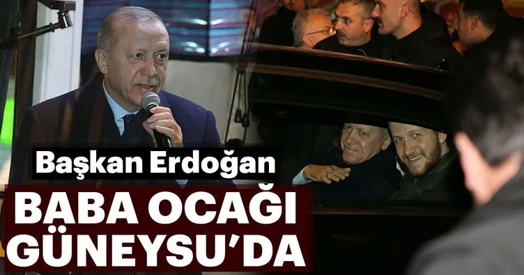 Başkan Erdoğan baba ocağı Güneysu’da
