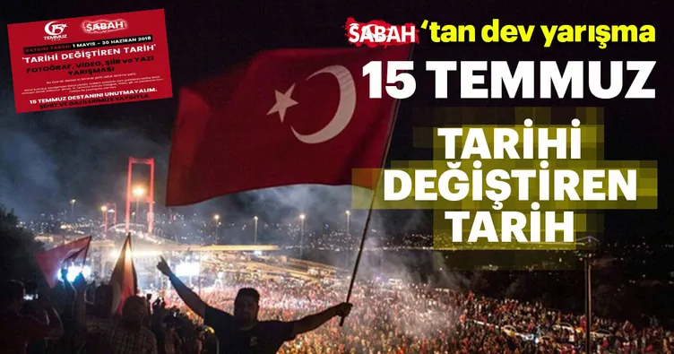 15 Temmuz Tarihi Değiştiren Tarih