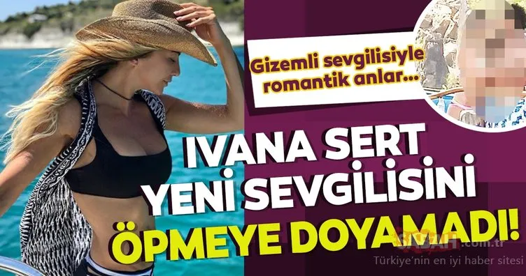 Ivana Sert yeni sevgilisi Sezer Dermenci’yi öpmeye doyamadı! Cesur paylaşımları ise sosyal medyayı salladı!