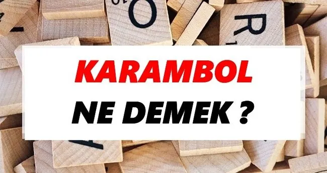 Karambol Ne Demek? TDK’ya Göre Karambol Sözlük Anlamı Nedir?