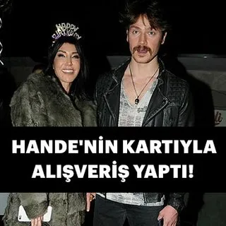 Hande Yener'in kartıyla alışveriş yaptı