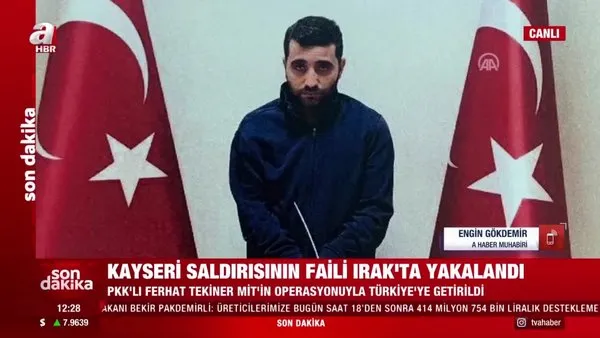 Son dakika: Kayseri saldırısının faili PKK'lı Ferhat Tekiner, MİT'in operasyonuyla Türkiye'ye getirildi