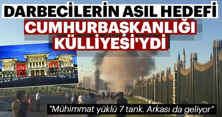 Darbecilerin asıl hedefi Cumhurbaşkanlığı Külliyesi'ydi