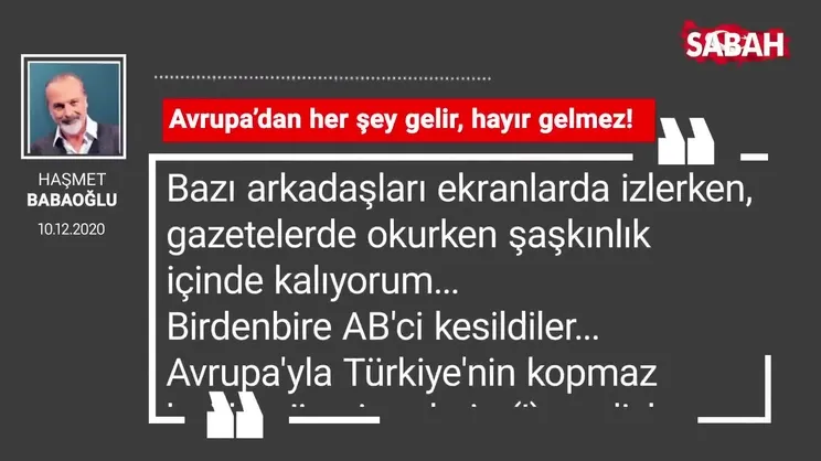 Haşmet Babaoğlu 'Avrupa’dan her şey gelir, hayır gelmez!'
