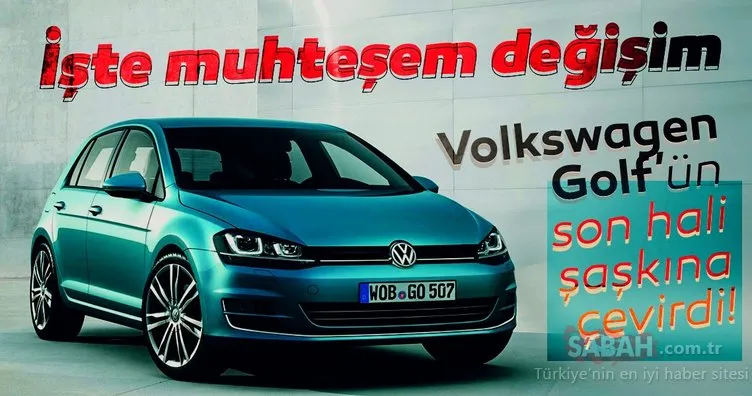 Volkswagen Golf’ün son hali şaşkına çevirdi! İşte Volkswagen Golf’ün muhteşem değişimi