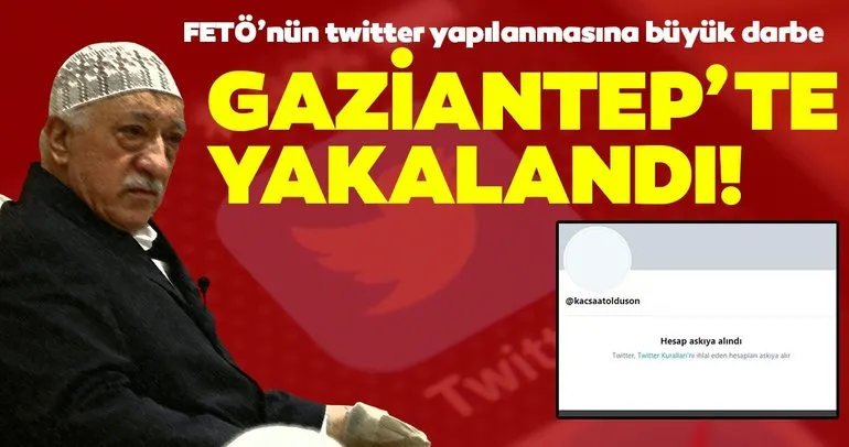 Son dakika: FETÖ’cü hesabı yöneten isim Gaziantep’te yakalandı