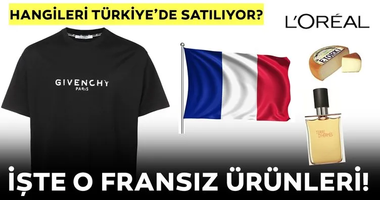 Son dakika haberi: Türkiye’de satılan Fransız mallarına boykot kararı! İşte o Fransız markaları ve ürünlerinin listesi...