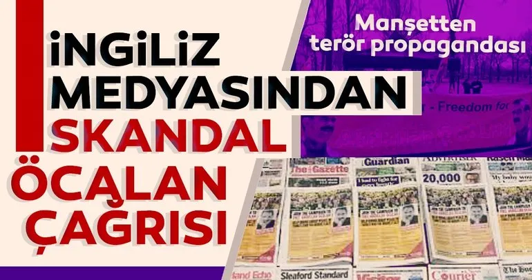 İngiliz medyasında PKK reklamı! Terörist başı Öcalan için skandal çağrı!