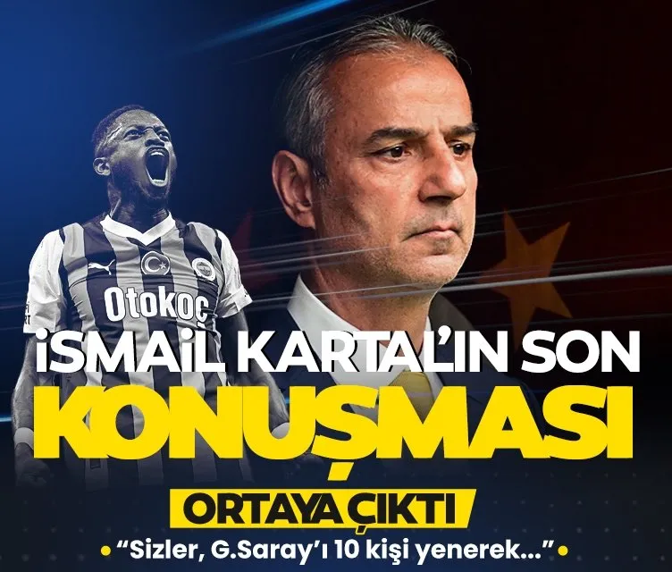 Fenerbahçe-İstanbulspor maçı öncesi ortaya çıktı! İşte İsmail Kartal’ın o konuşması...