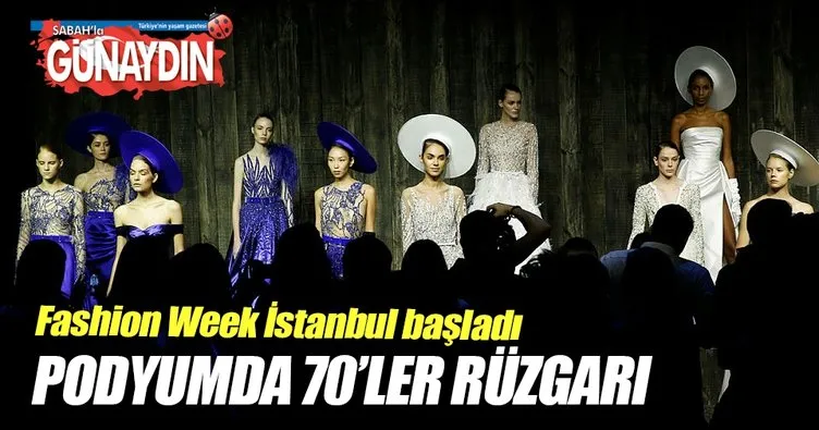 Fashion Week İstanbul başladı! Podyumda 70’ler rüzgarı