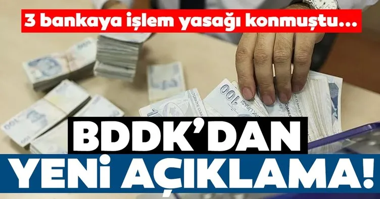 Son dakika: BDDK’dan işlem yasağı konan 3 bankaya ilişkin açıklama