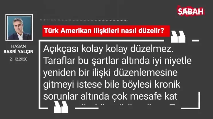 Hasan Basri Yalçın | Türk Amerikan ilişkileri nasıl düzelir?
