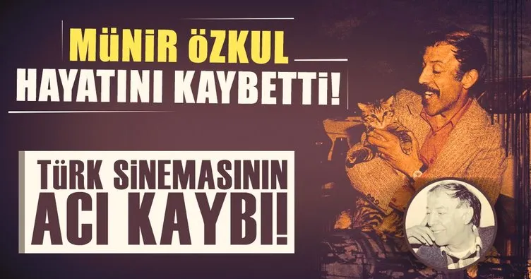 Son dakika: Usta oyuncu Münir Özkul hayatını kaybetti