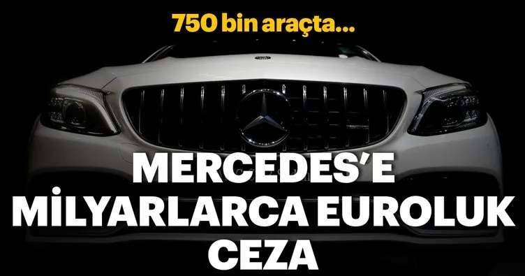 Mercedes’e milyarca euroluk emisyon cezası