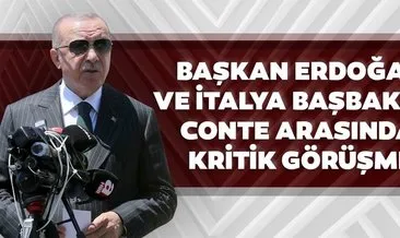 SON DAKİKA: Başkan Erdoğan, İtalya Başbakanı Conte ile bir telefon görüştü