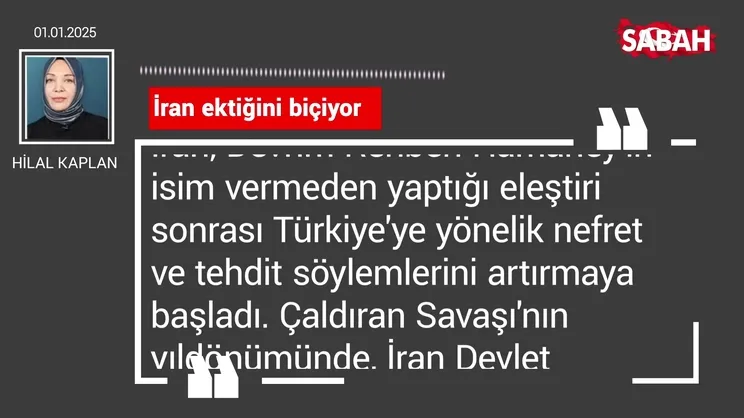 Hilal Kaplan | İran ektiğini biçiyor