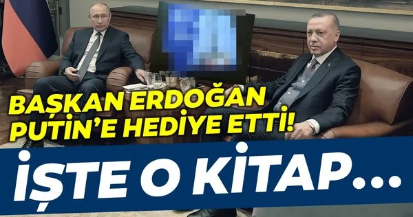 Başkan Erdoğan Putin'e hediye etti! İşte o kitap...