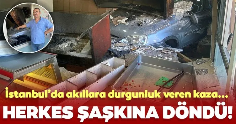 İstanbul’da akıllara durgunluk veren kaza! Kebapçıya işte böyle daldı...