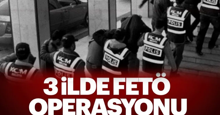 3 ilde FETÖ operasyonu: 6 gözaltı